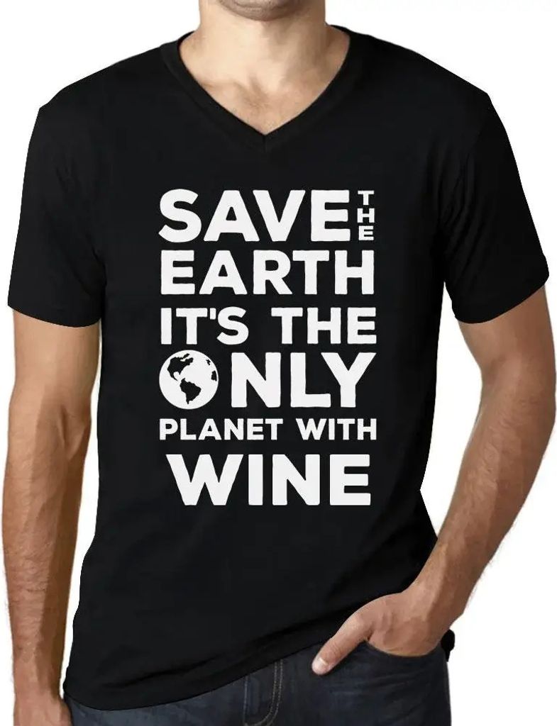 Herren Grafik T-Shirt V-Ausschnitt Rettet die Erde sie ist der einzige Planet mit Wein – Save The Earth It’s The Only Planet With Wine