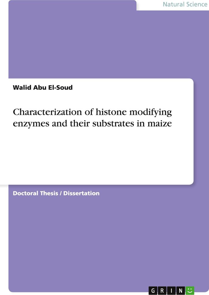 Characterization of histone modifying enzymes and their substrates in maize