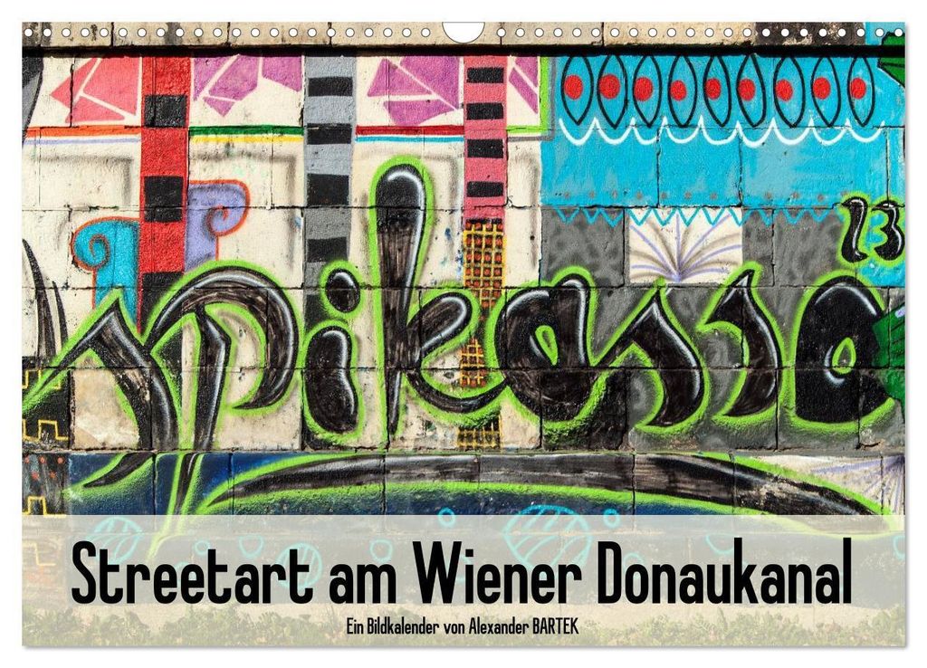 Streetart am Wiener Donaukanal (Wandkalender 2027 DIN A3 quer), CALVENDO Monatskalender