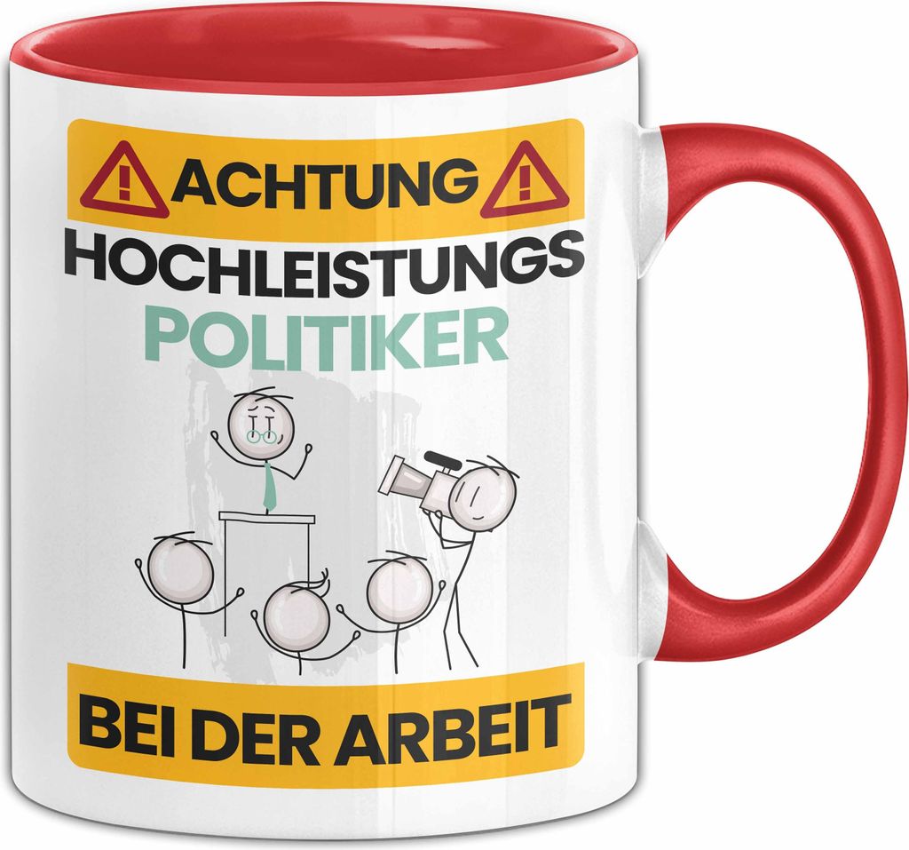 Politiker Tasse Geschenk Lustiger Spruch Geschenkidee für Politiker Achtung Hochleistungs Politiker Bei Der Arbeit (Rot)