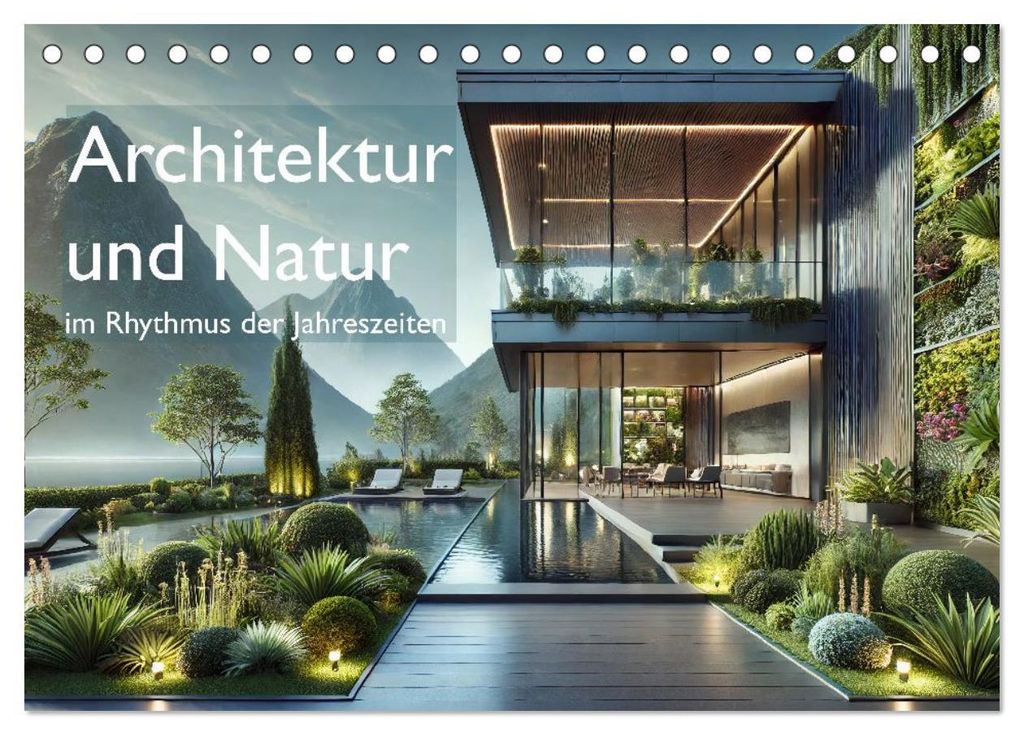 Architektur und Natur im Rhythmus der Jahreszeiten (Tischkalender 2027 DIN A5 quer), CALVENDO Monatskalender