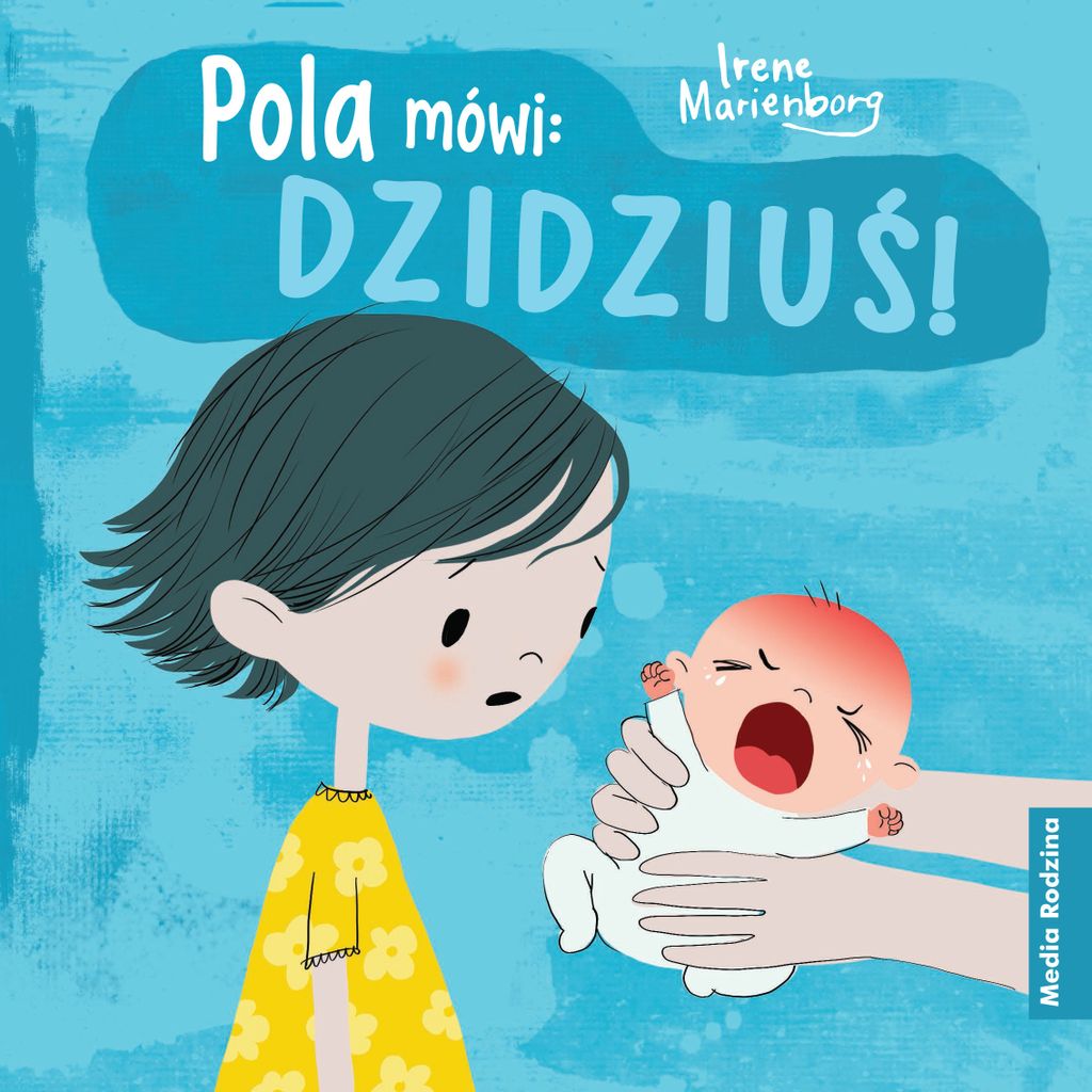 Media Rodzina: Pola Mówi: Dzidziuś! - Książka Dla Dzieci O Oczekiwaniu Na Rodzeństwo