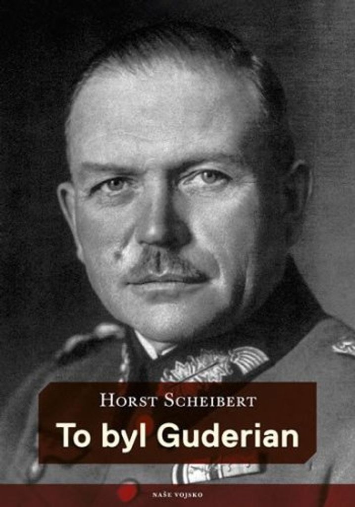 To byl Guderian (Scheibert Horst)