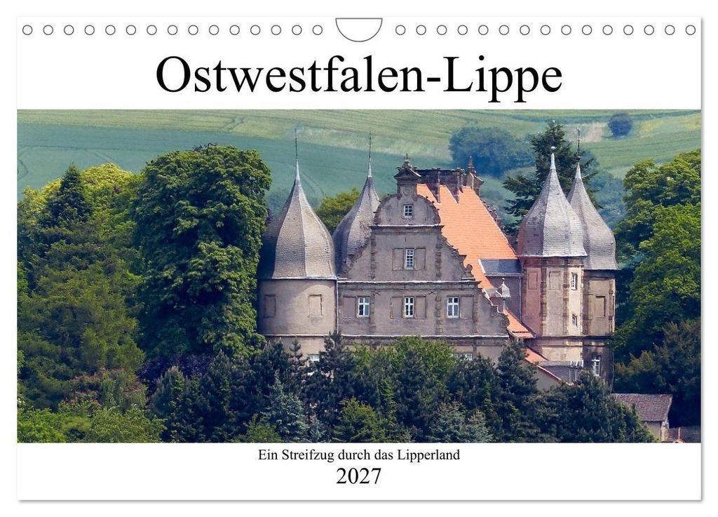 Ostwestfalen-Lippe Ein Streifzug durch das Lipperland (Wandkalender 2027 DIN A4 quer), CALVENDO Monatskalender