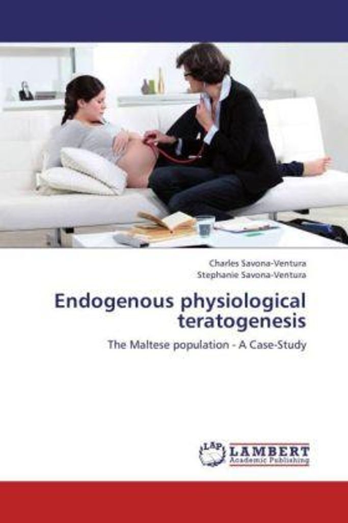 Savona-Ventura, C: Endogenous physiological teratogenesis