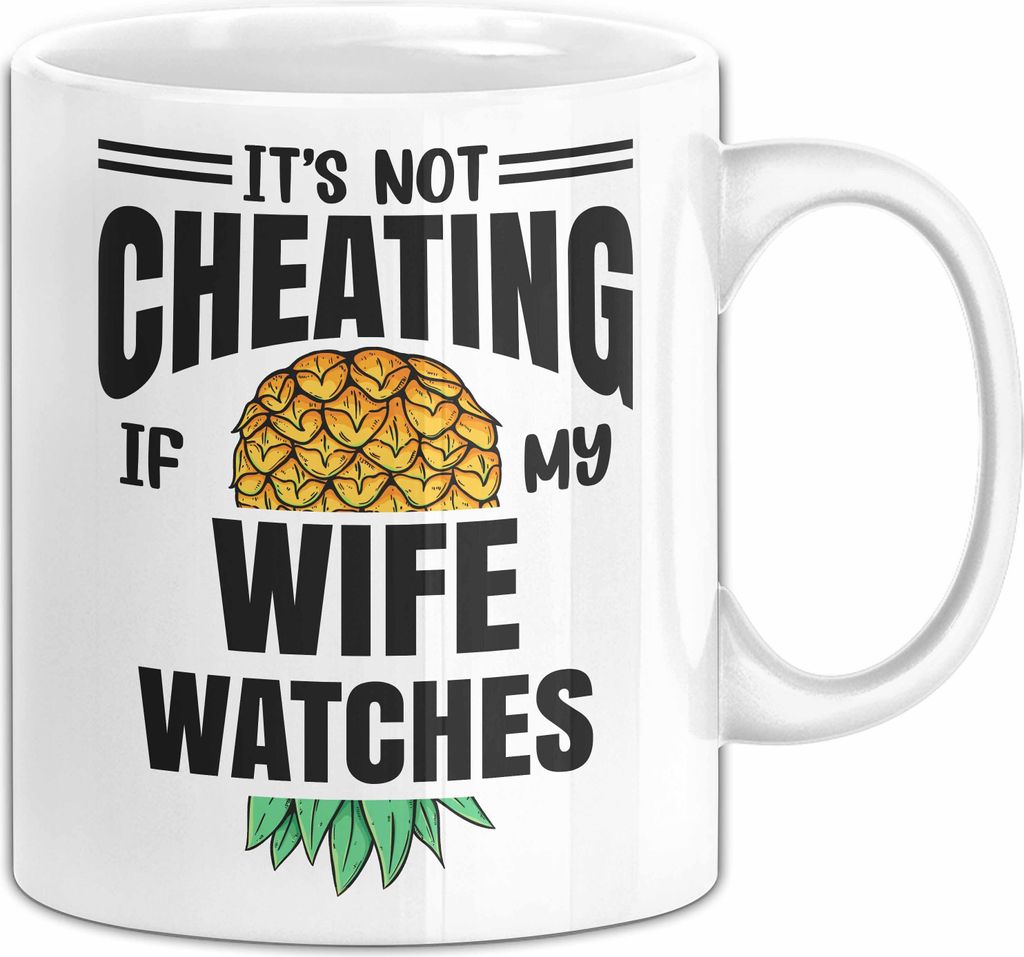 Its Not Cheating Im My Wife Watches Annanas Tasse Geschenk Becher (Weiß)