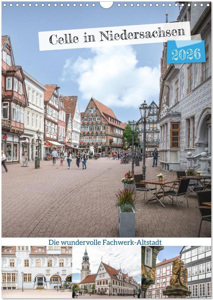 Celle in Niedersachsen (Wandkalender 2026 DIN A3 hoch), CALVENDO Monatskalender