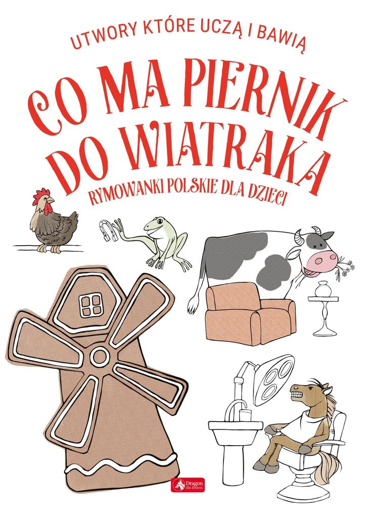 Dragon Co ma piernik do wiatraka? Książka edukacyjna dla dzieci