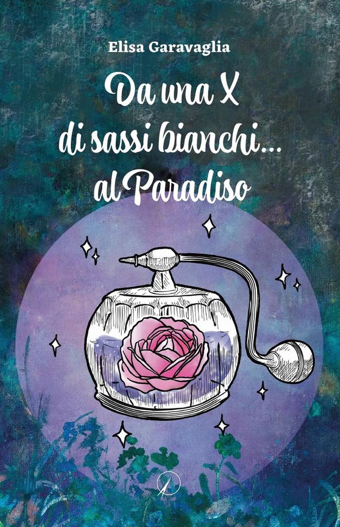 Garavaglia, E: Da una X di sassi bianchi... al Paradiso