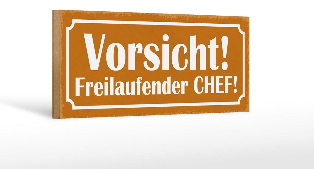 Holzschild Spruch 27x10cm Vorsicht freilaufender Chef