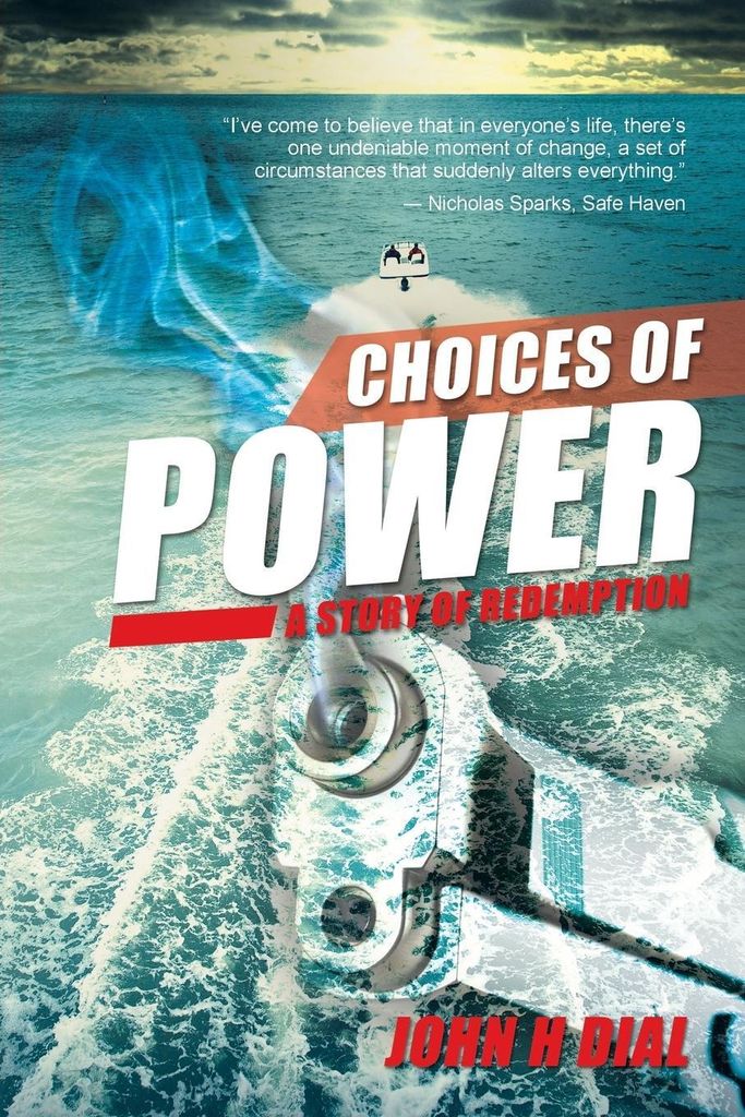 Choices of Power: A Story of Redemption. Dial, H. .