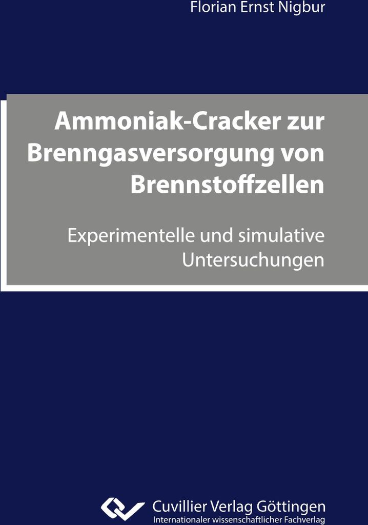 Ammoniak-Cracker zur Brenngasversorgung von Brennstoffzellen. Experimentelle und simulative Untersuchungen