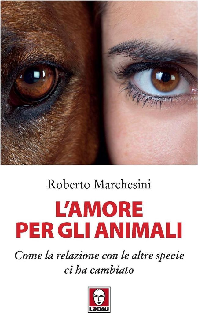 Marchesini, R: L' amore per gli animali. Come la relazione c