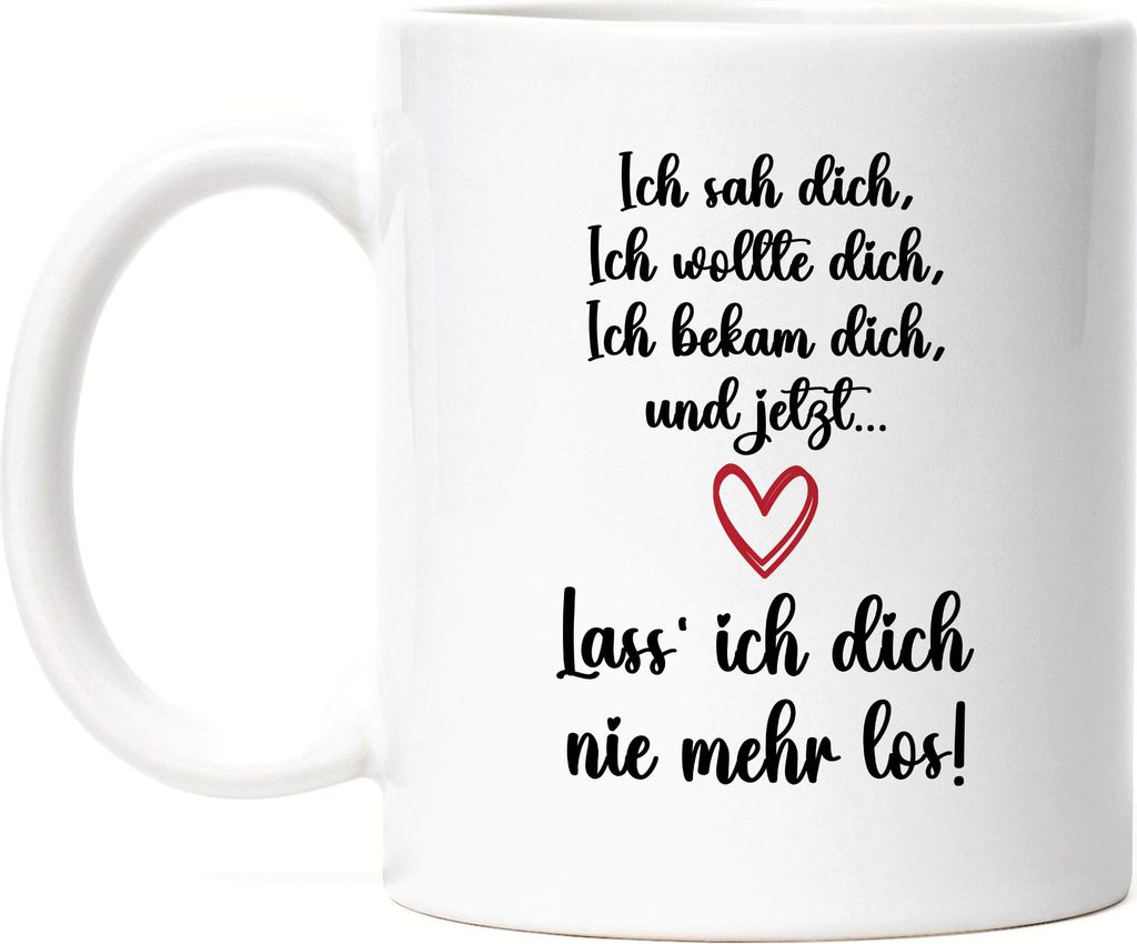 Lass Dich Nie Mehr Los Tasse Weiß Kam Sah Wollte Dich Geschenkidee Valentinstag Freund Freundin Couple Liebe