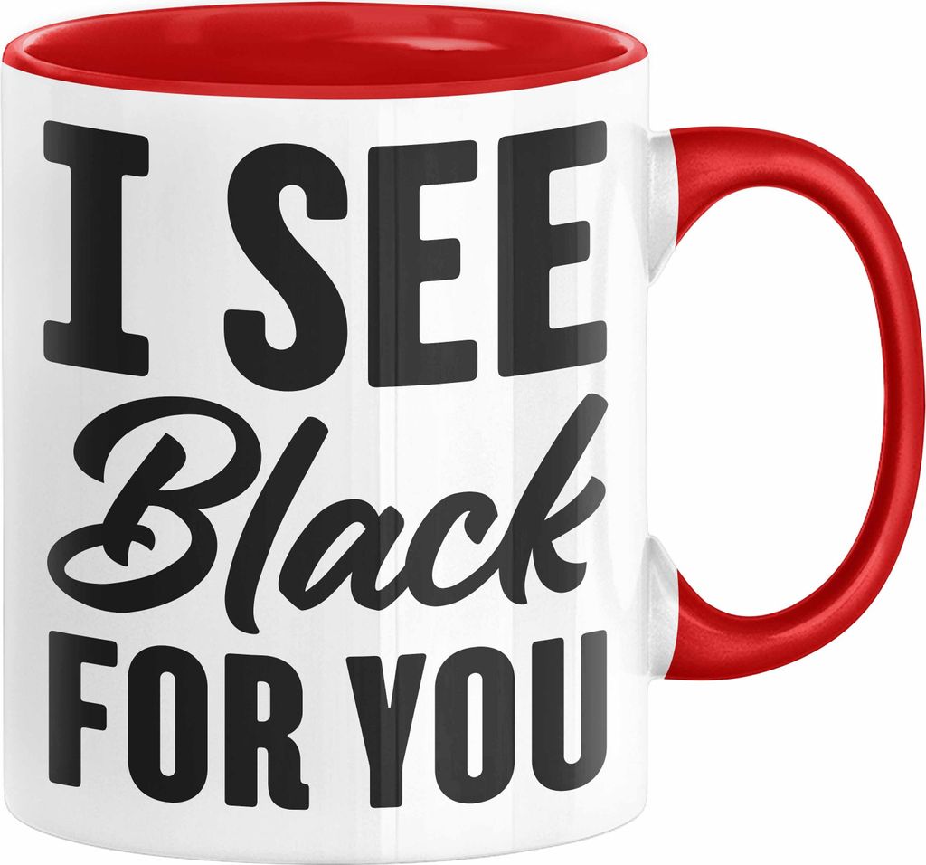 I See Black For You Tasse Deutsch-Englisch Denglisch Sprichwort Ich Sehe Schwarz Für Dich (Rot)