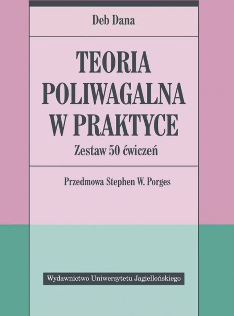 Teoria poliwagalna w praktyce. Zestaw 50 ćwiczeń