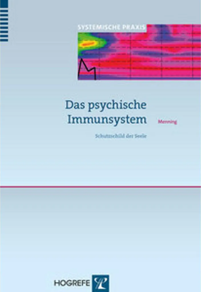 Résilience et Das psychische Immunsystem : méthodes de force intérieure