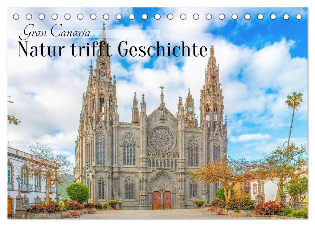 Gran Canaria – Natur trifft Geschichte (Tischkalender 2027 DIN A5 quer), CALVENDO Monatskalender