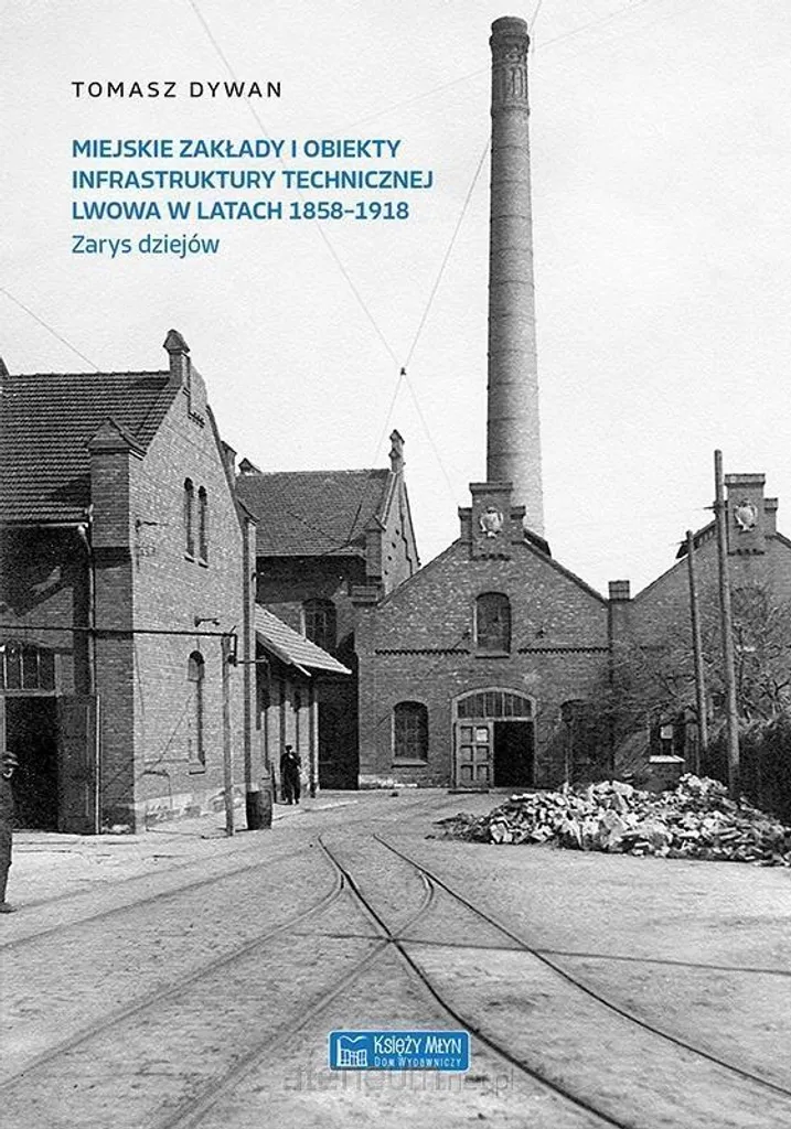 Étude historique infrastructures Lviv Pologne 1858-1918 Livre 588p