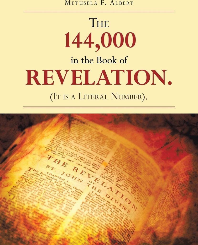 The 144,000 In The Book Of Revelation. (It Is A Literal Number).