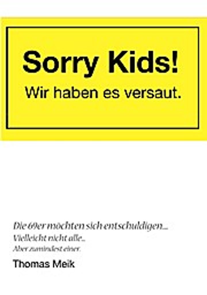 Sorry Kids! Wir haben es versaut.