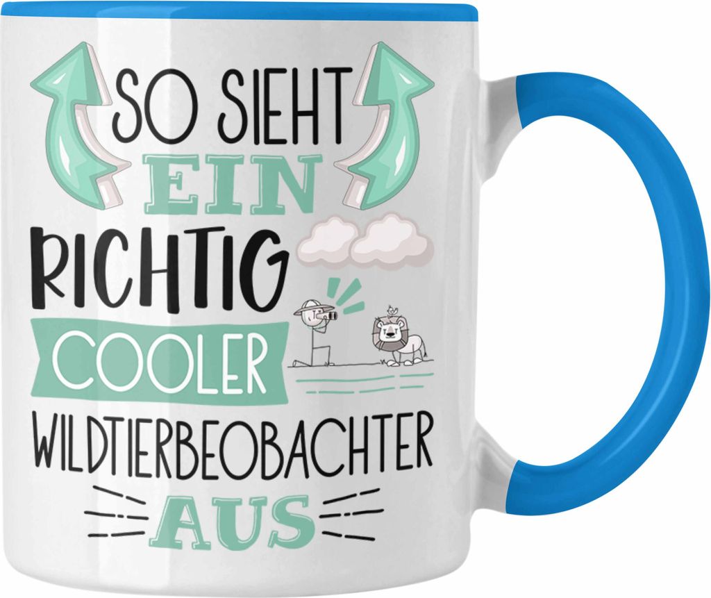 Trendation - So Sieht Ein Richtig Cooler Wildtierbeobachter Aus Tasse Geschenk für Wildtierbeobachter Geburtstag Geschenkdiee (Blau)