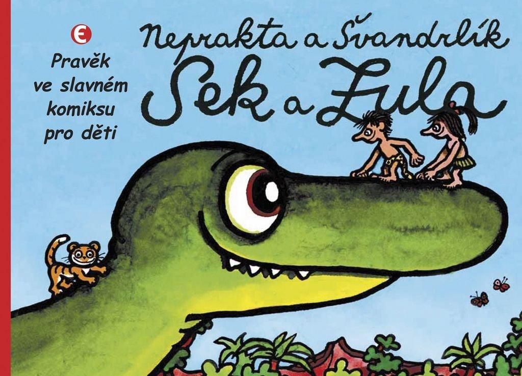 Sek a Zula - Pravěk ve slavném komiksu pro děti (Švandrlík Miloslav)