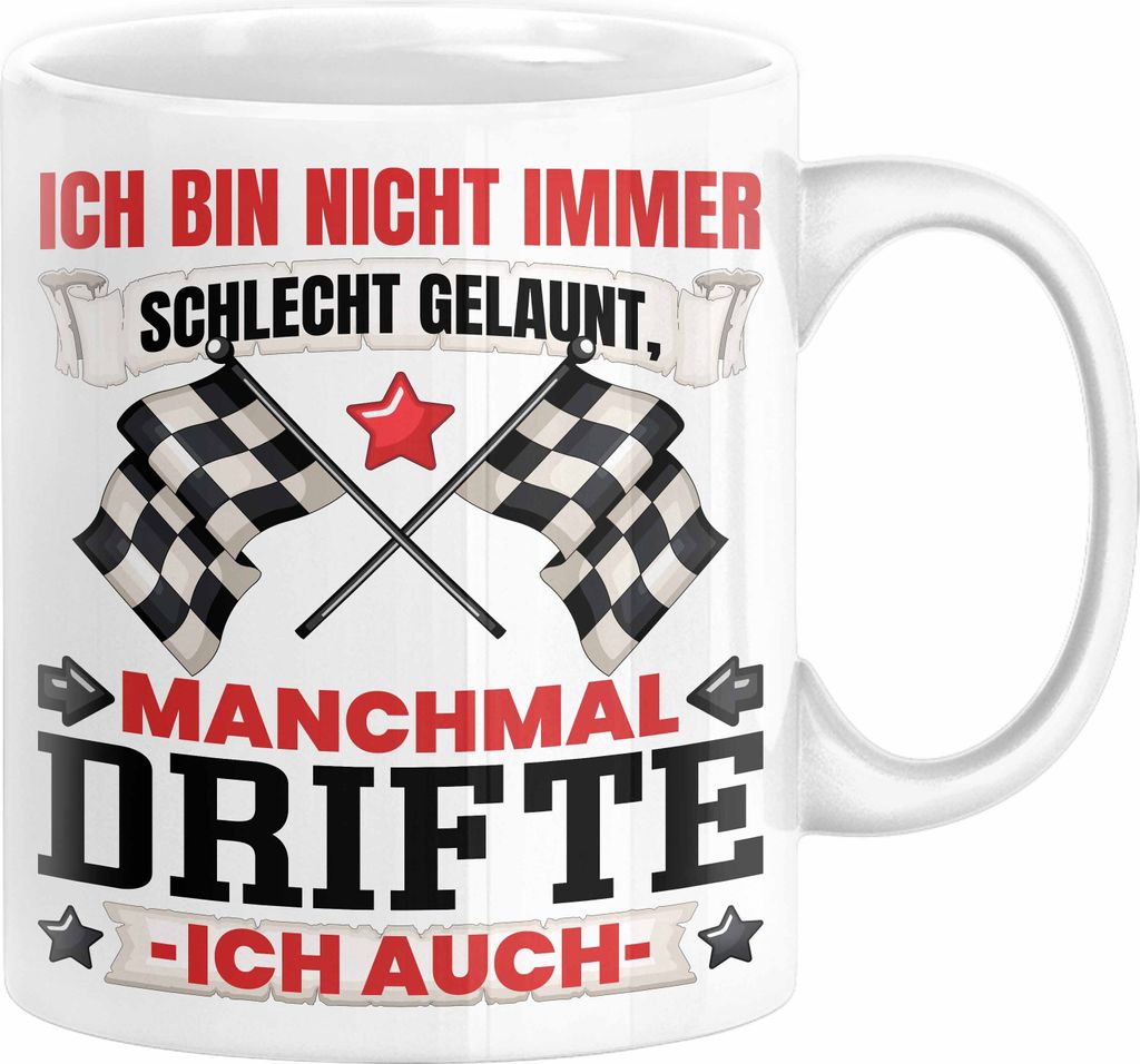 Driften Geschenk Tasse Ich Bin Nicht immer Schlecht Gelaunt Auto Driften Kaffee-Becher (Weiß)
