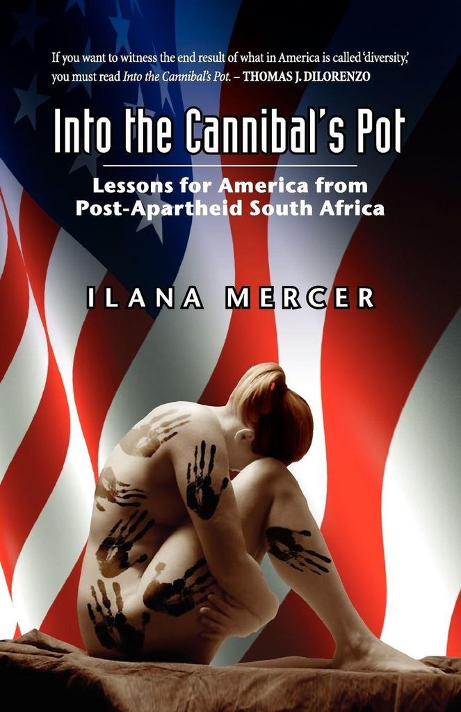 Into the Cannibal's Pot: Lessons for America fr, Mercer, Ilana,,