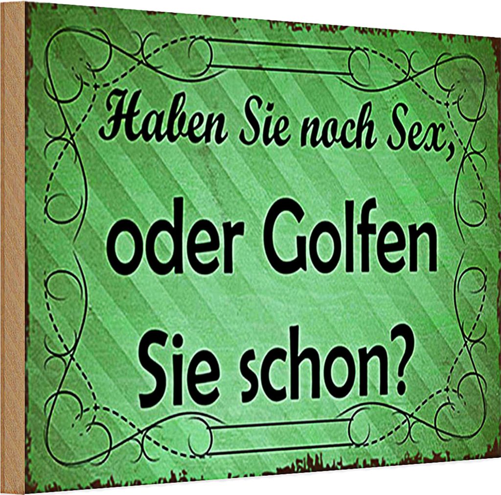 Holzschild Spruch 30x20cm Haben Sie noch Sex oder golfen