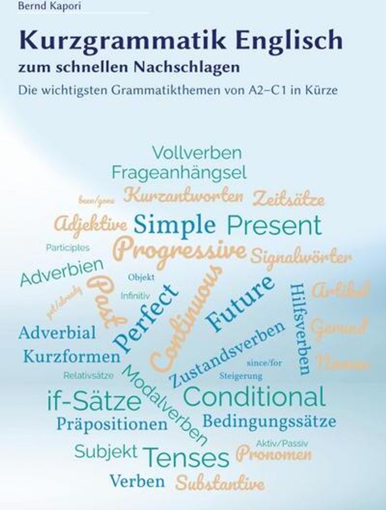 Kurzgrammatik Englisch zum schnellen Nachschlagen ¿ für das Lernen daheim und im Unterricht