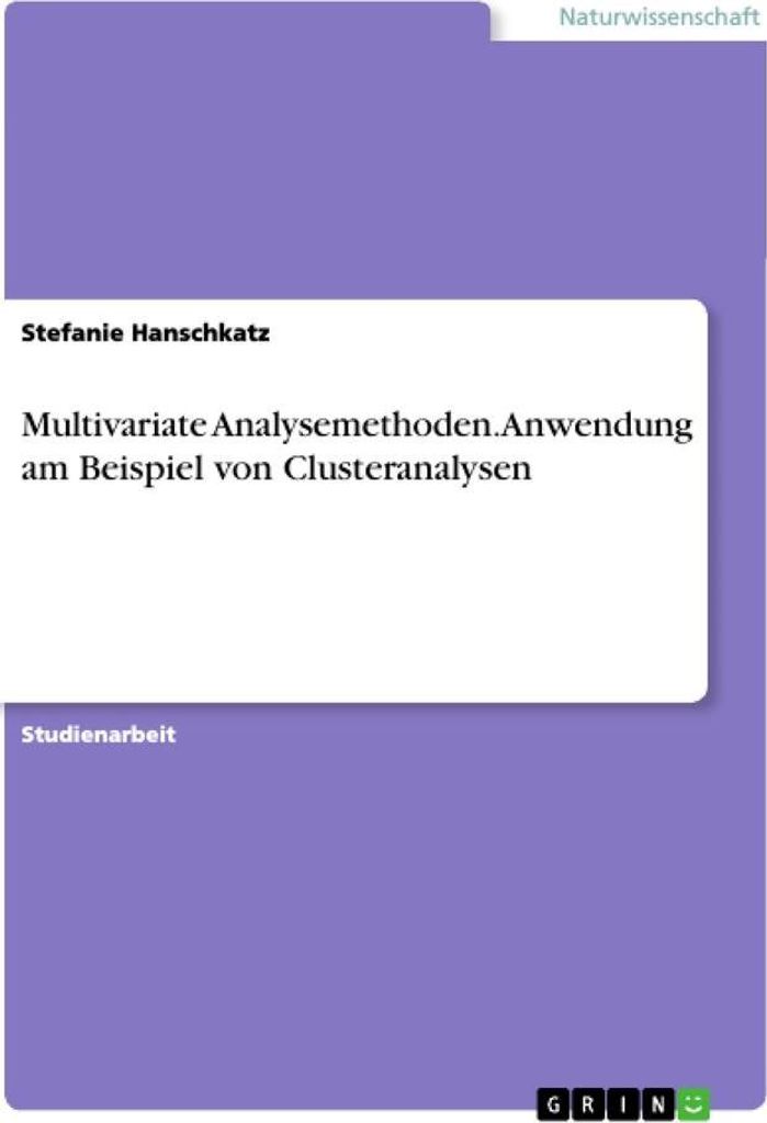 Multivariate Analysemethoden. Anwendung am Beispiel von Clusteranalysen