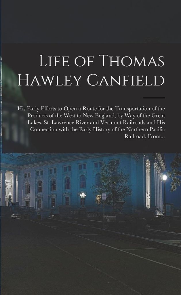 Life Of Thomas Hawley Canfield [microfor – Lingua: Inglese