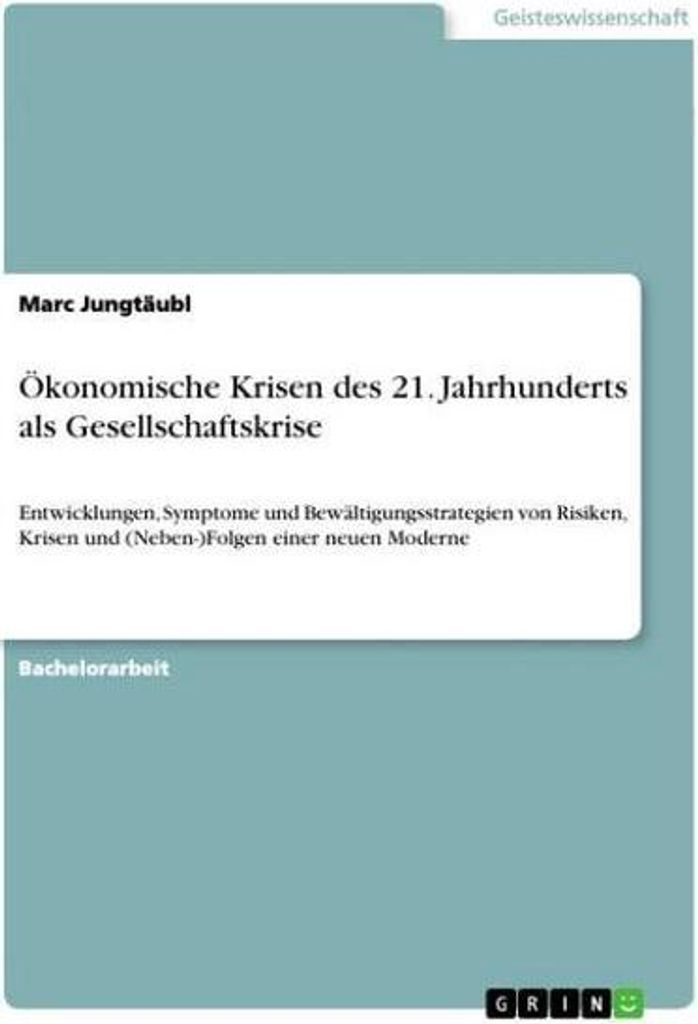 Ökonomische Krisen des 21. Jahrhunderts als Gesellschaftskrise