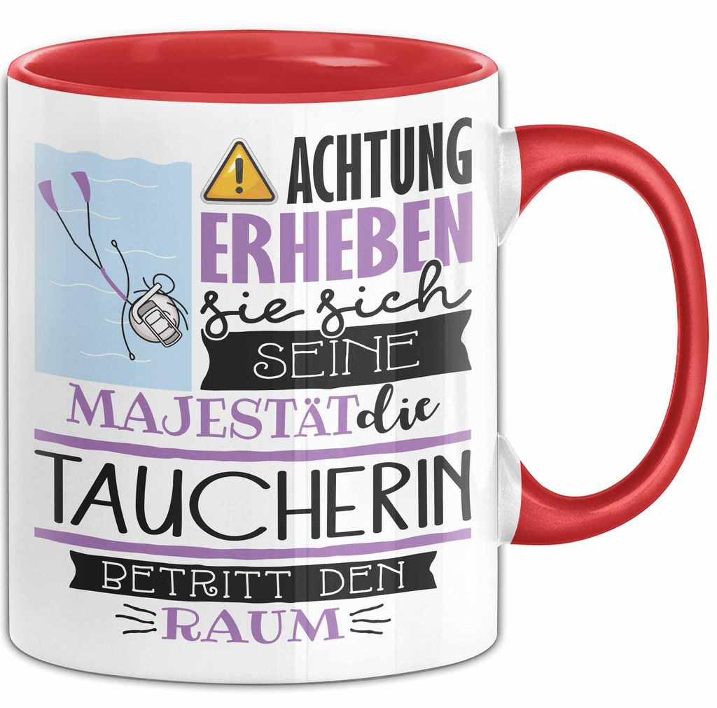 Taucherin Tasse Geschenk Lustiger Spruch Bitte Erheben Sie Sich Seine Majestät Die Taucherin Betritt Den Raum (Rot)