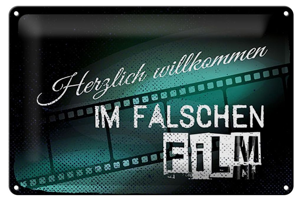 Blechschild Herzlich willkommen im falschen Film, 30 x 20 Produktbild 