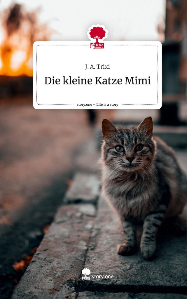 Die kleine Katze Mimi. Life is a Story - story.one