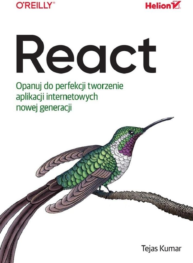React. Opanuj do perfekcji tworzenie aplikacji internetowych nowej generacji