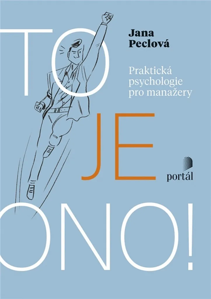 To je ono! Livre de psychologie pratique pour managers par Jana Peclová