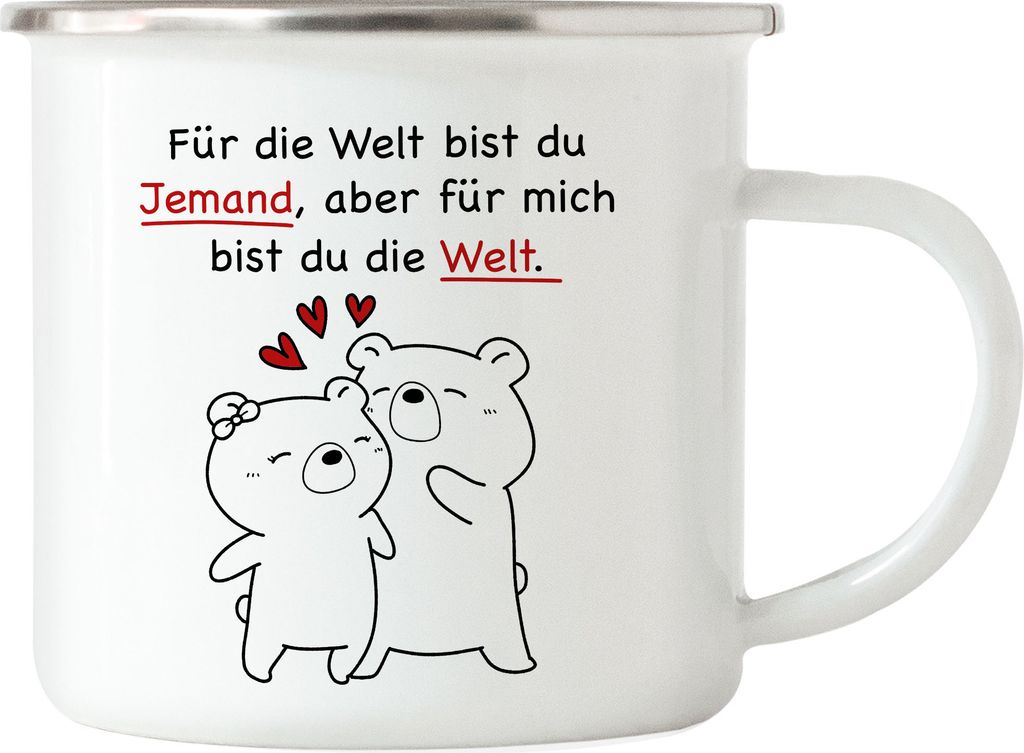 Für Die Welt Bist Du Jemand Aber Für Mich Bist Du Die Welt Emaille Tasse Gedicht Liebling Liebe Lieblingsmensch Bären