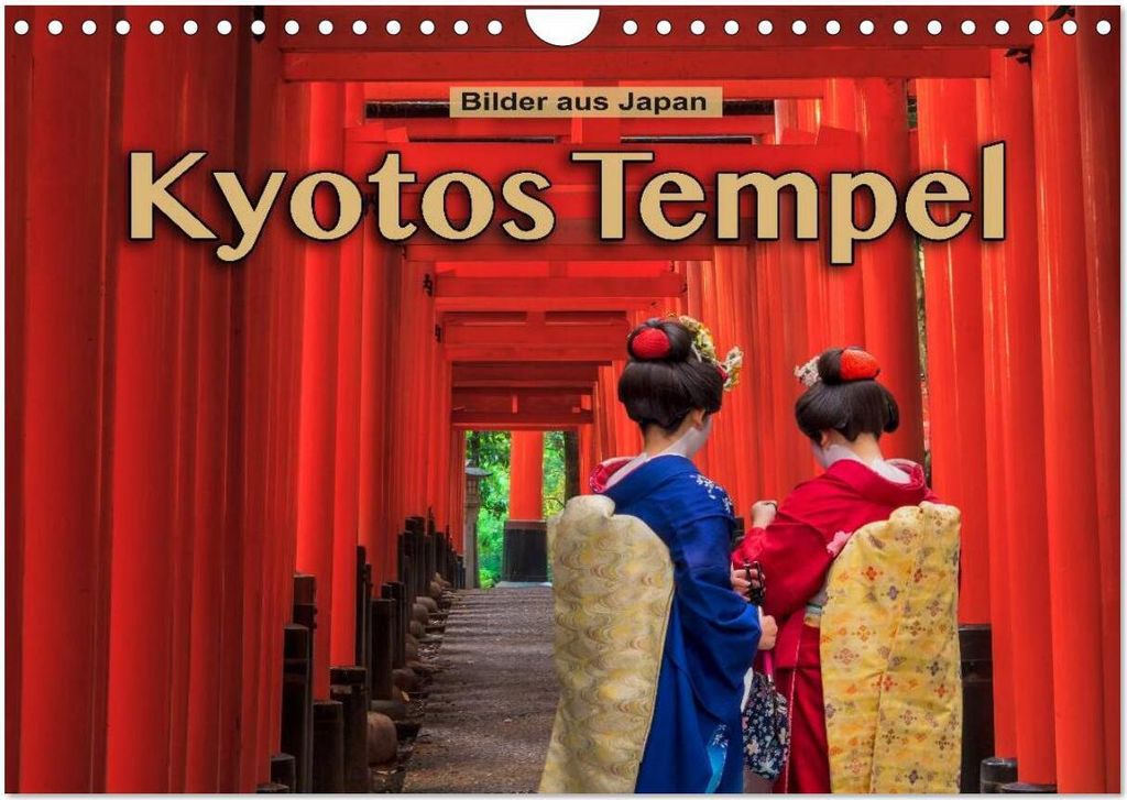 Kyotos Tempel - Bilder aus Japan (Wandkalender 2026 DIN A4 quer), CALVENDO Monatskalender