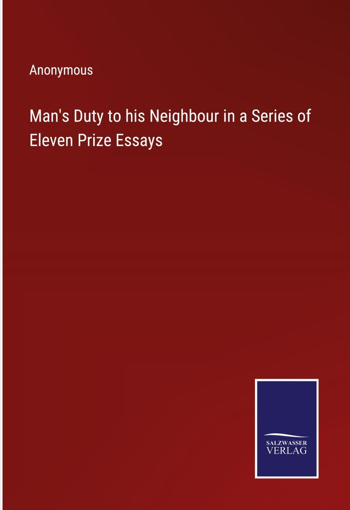 Man's Duty to his Neighbour in a Series of Eleven Prize Essays