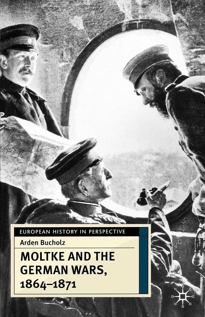 Moltke and the German Wars, 1864-1871, Bookolz, Arden New,,