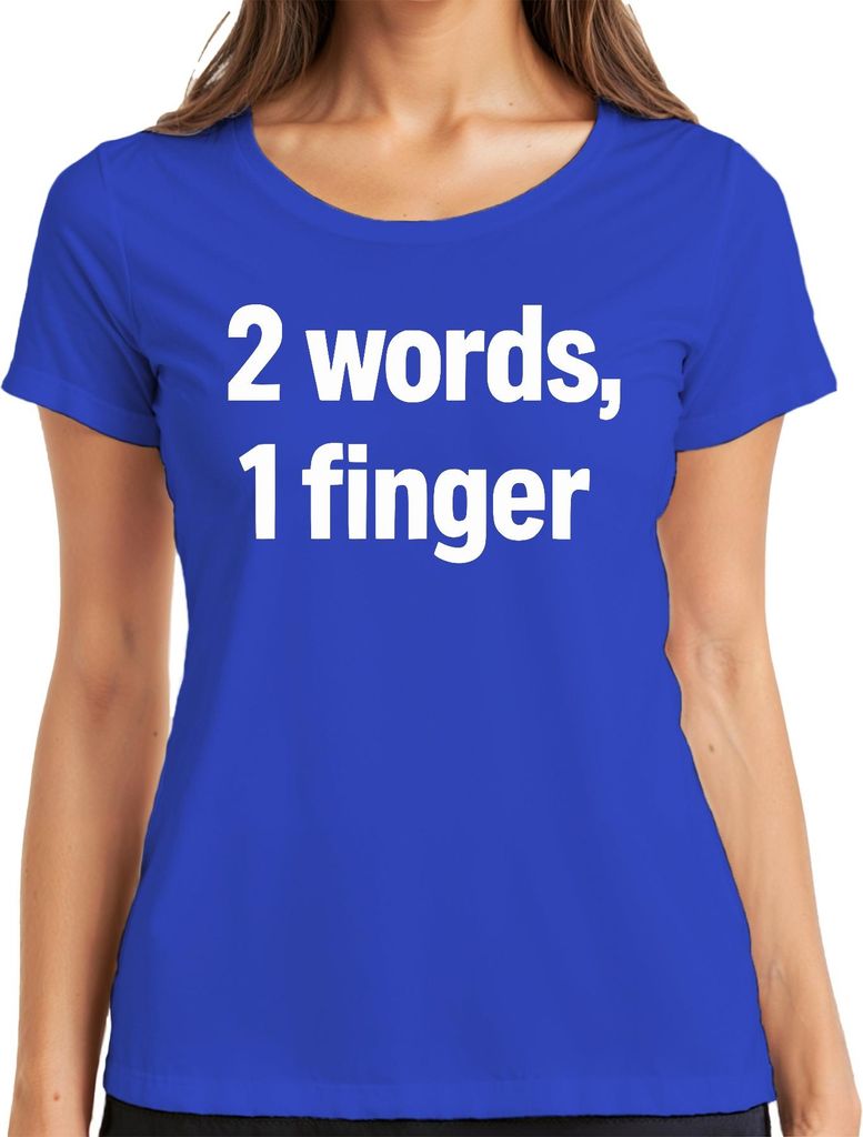 2 Wörter 1 Finger frech sarkastisch Geschenk Geburtstag Party Damen T-Shirt, Blau, 3XL