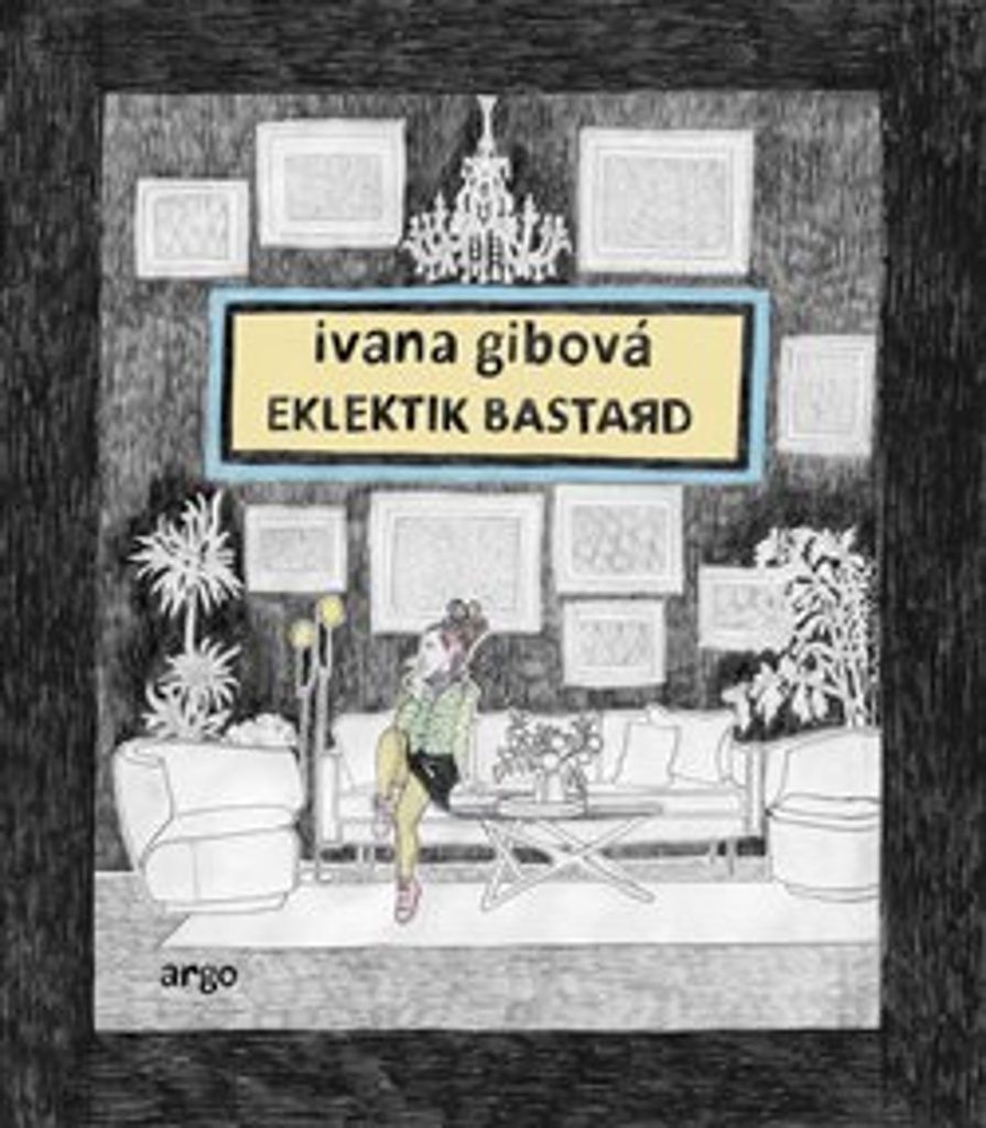 Eklektik Bastard | Ivana Gibová