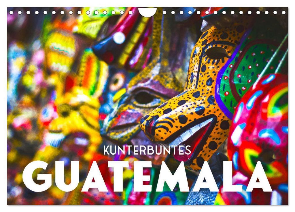 Kunterbuntes Guatemala (Wandkalender 2027 DIN A4 quer), CALVENDO Monatskalender