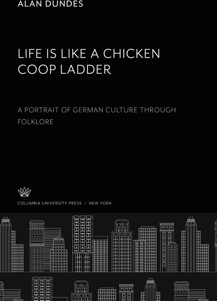 Life is Like a Chicken Coop Ladder a Portrait of German Culture Through Folklore