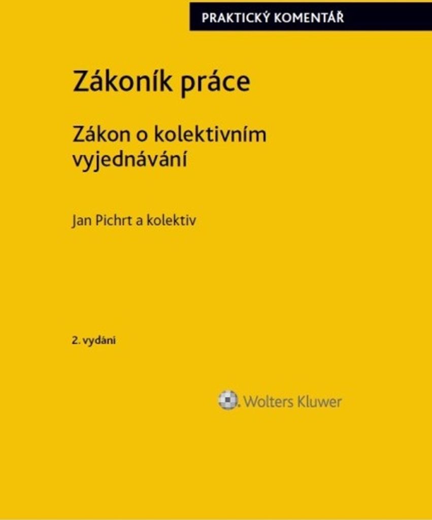 Zákoník práce / Zákon o kolektivním vyjednávání | Jan Pichrt