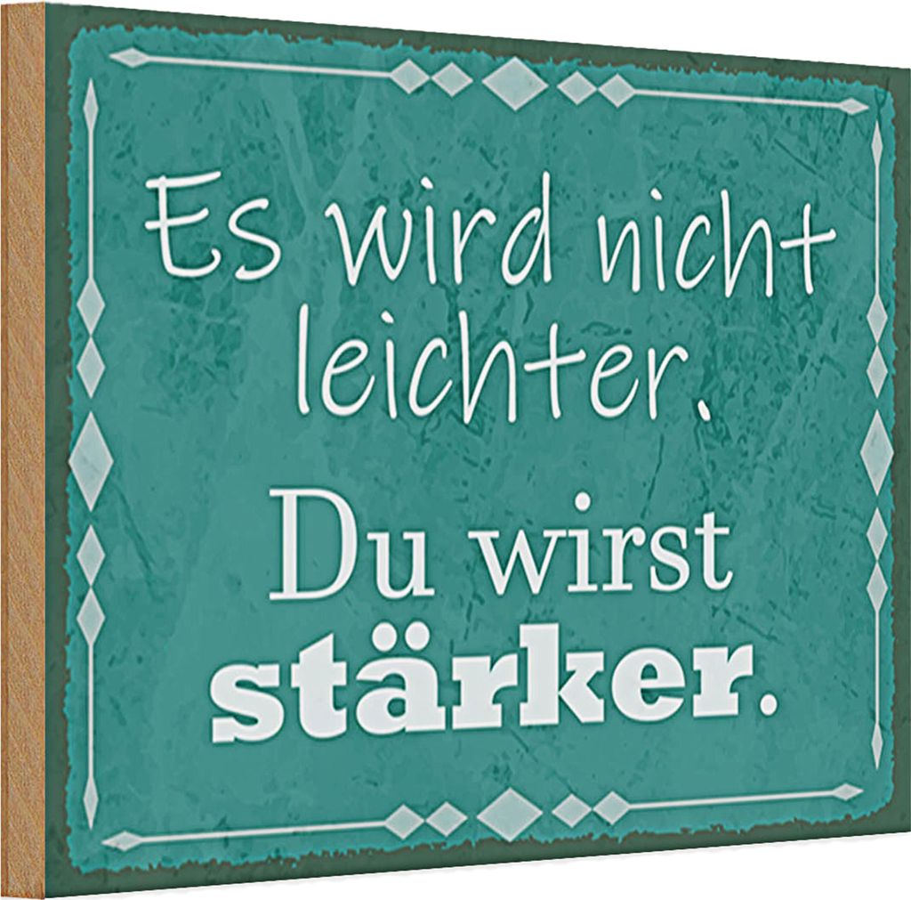 Holzschild Spruch 30x20cm wird nicht leichter Du stärker