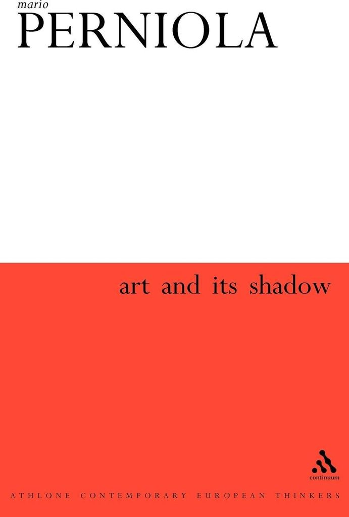 Art and Its Shadow.by Perniola, Mario New .